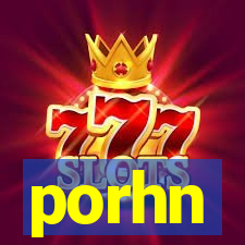 porhn