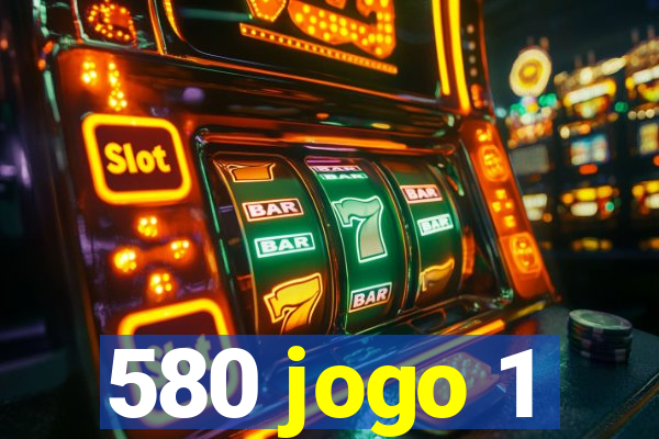 580 jogo 1