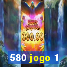 580 jogo 1