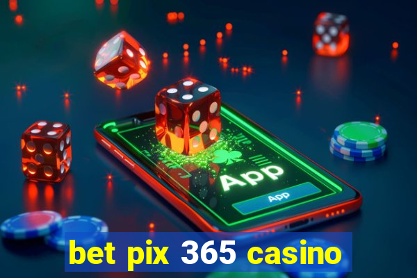 bet pix 365 casino