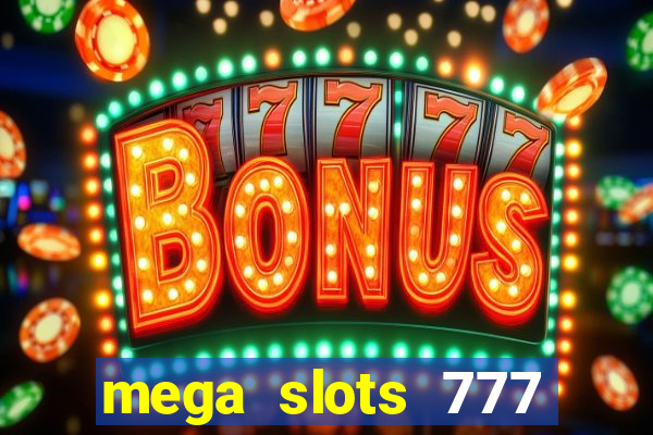 mega slots 777 casino apk