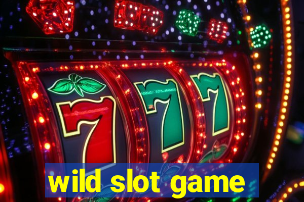 wild slot game