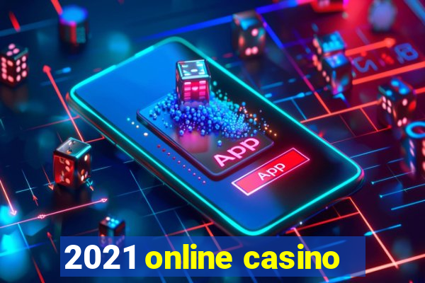 2021 online casino