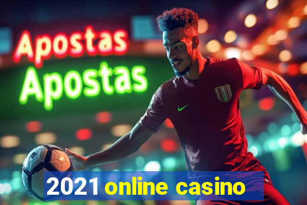 2021 online casino