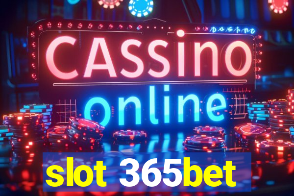 slot 365bet