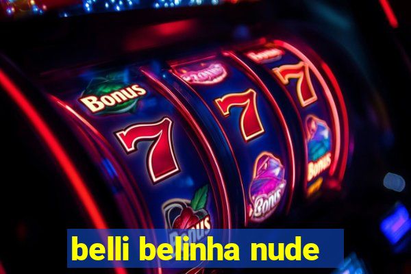 belli belinha nude