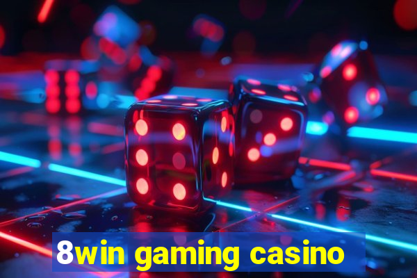 8win gaming casino