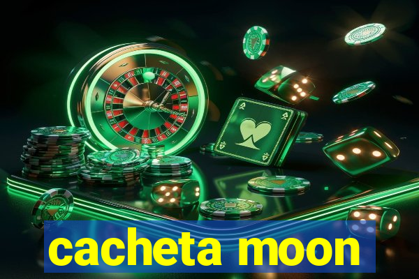 cacheta moon