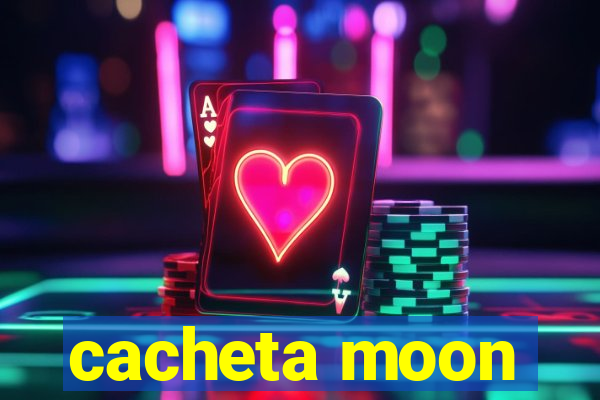 cacheta moon