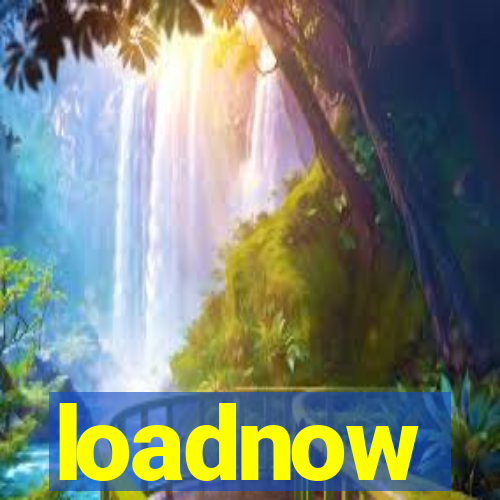 loadnow