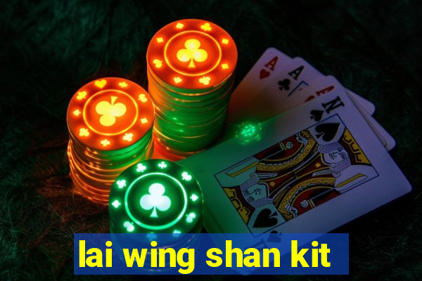 lai wing shan kit