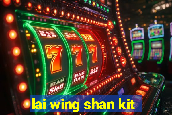 lai wing shan kit