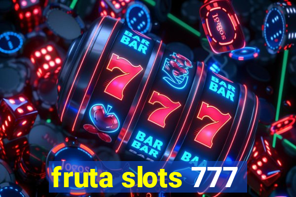 fruta slots 777