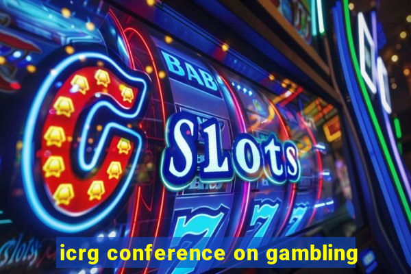 icrg conference on gambling