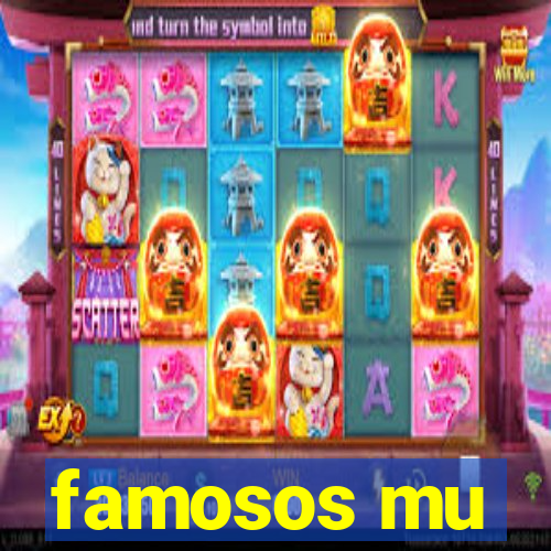 famosos mu