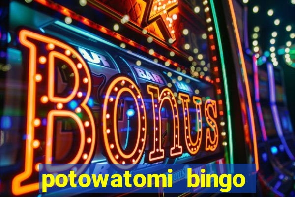 potowatomi bingo and casino