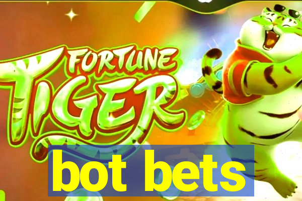 bot bets