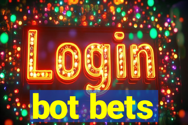 bot bets