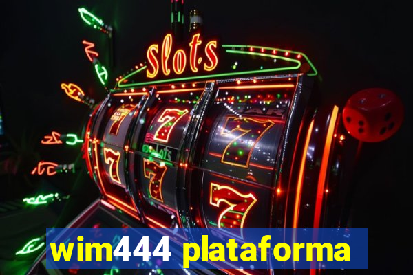 wim444 plataforma