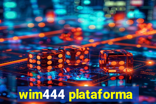 wim444 plataforma