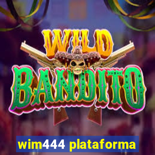 wim444 plataforma