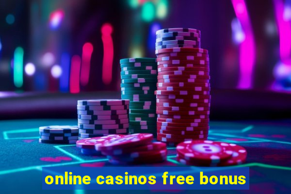 online casinos free bonus