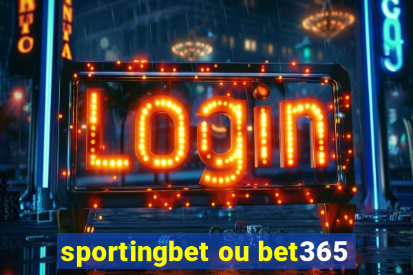 sportingbet ou bet365