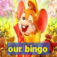 our bingo