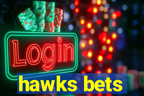 hawks bets