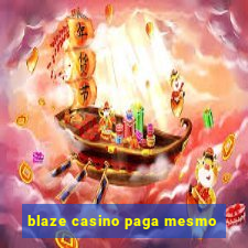 blaze casino paga mesmo