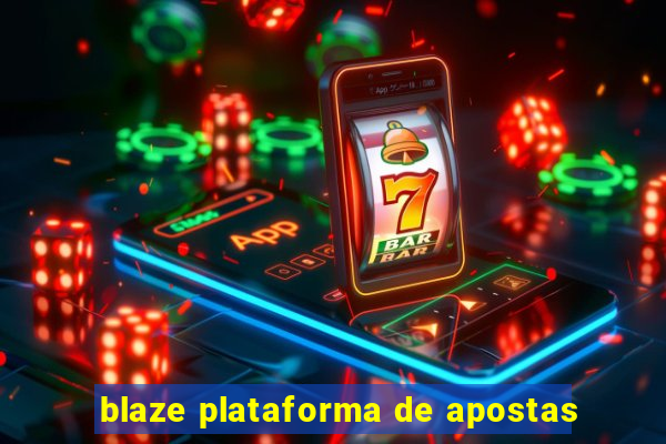 blaze plataforma de apostas