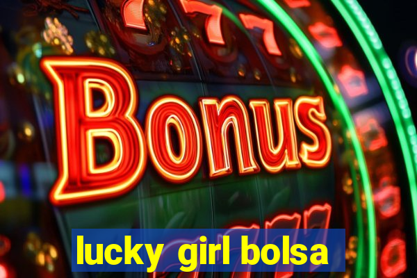 lucky girl bolsa