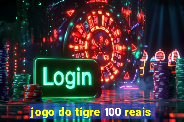 jogo do tigre 100 reais