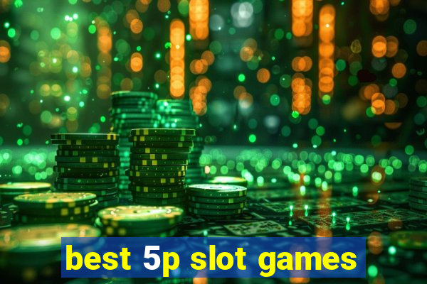 best 5p slot games