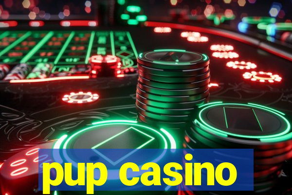 pup casino