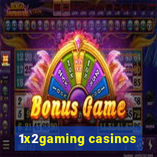 1x2gaming casinos