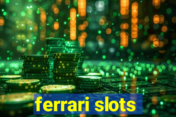 ferrari slots