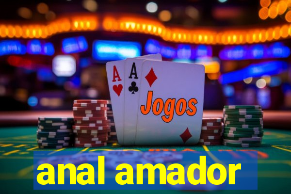 anal amador