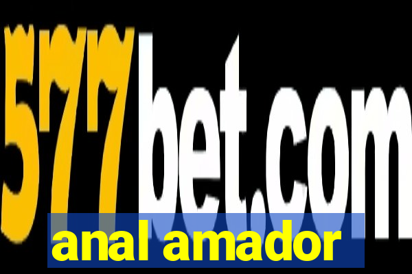 anal amador