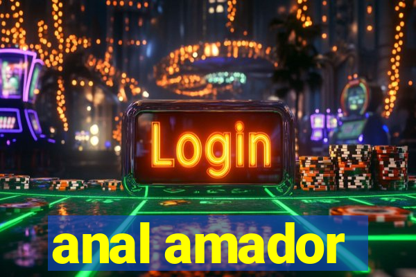 anal amador