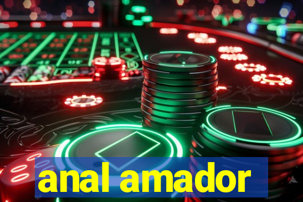 anal amador