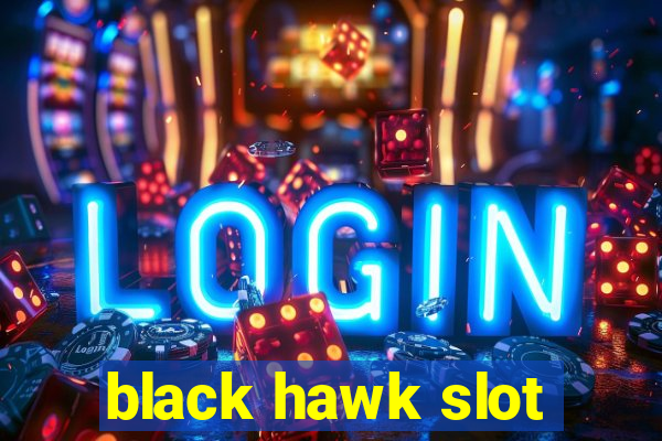 black hawk slot