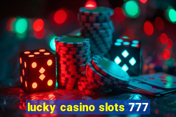 lucky casino slots 777