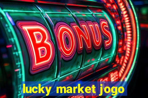 lucky market jogo