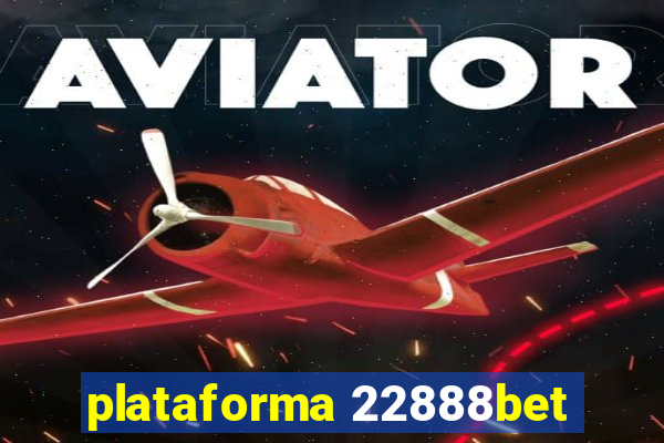 plataforma 22888bet