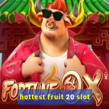 hottest fruit 20 slot