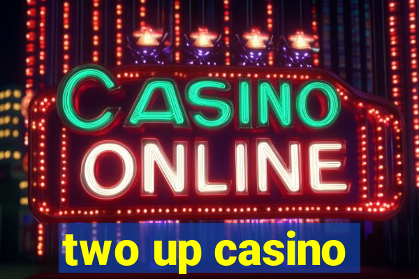 two up casino