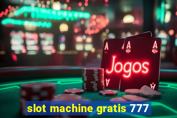 slot machine gratis 777