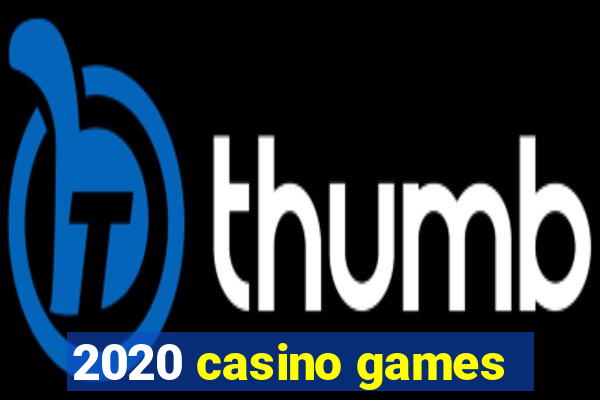 2020 casino games