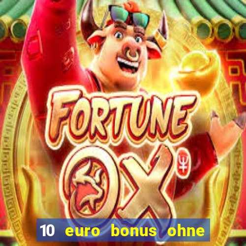 10 euro bonus ohne einzahlung casinos 2024